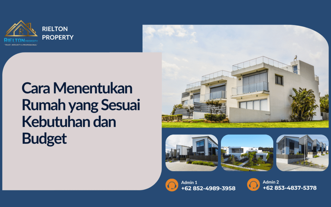 Cara Menentukan Rumah yang Sesuai Kebutuhan dan Budget